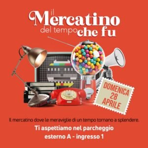 Il Mercatino del tempo che fu – 28 Aprile