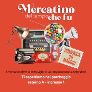 Il Mercatino del tempo che fu – 26 Maggio