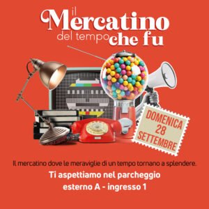 Il Mercatino del tempo che fu – 28 Settembre Il Mercatino del tempo che fu – 28 Settembre